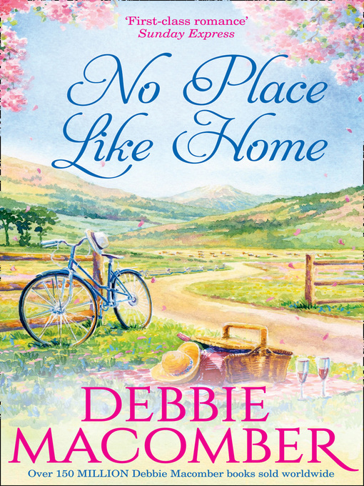 Title details for No Place Like Home by Debbie Macomber - Available